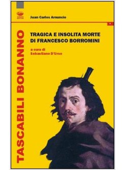 TRAGICA E INSOLITA MORTE DI FRANCESCO BORROMINI