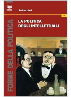 POLITICA DEGLI INTELLETTUALI (LA)