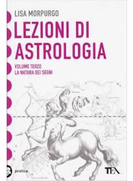 LEZIONI DI ASTROLOGIA VOL.3 NATURA DEI SEGNI