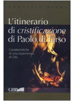 ITINERARIO DI CRISTIFICAZIONE DI PAOLO DI TARSO (L')