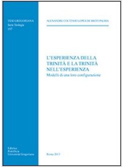 ESPERIENZA DELLA TRINITA' E LA TRINITA' NELL'ESPERIENZA (L')