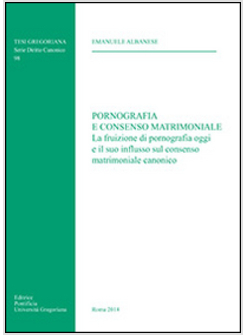 PORNOGRAFIA E CONSENSO MATRIMONIALE. LA FRUIZIONE DI PORNOGRAFIA OGGI E IL SUO I