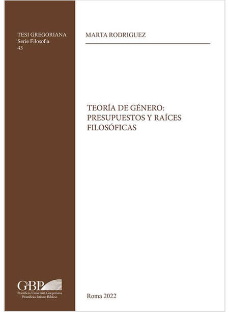 TEORIA DE GENERO: PRESUPUESTOS Y RAICES FILOSOFICAS