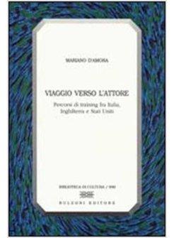 VIAGGIO VERSO L'ATTORE PERCORSI DI TRAINING FRA ITALIA INGHILTERRA E STATI