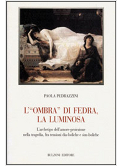 OMBRA DI FEDRA LA LUMINOSA (L')