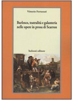 BURLESCO, TEATRALITA' E GALANTERIA NELLE OPERE IN PROSA DI SCARRON