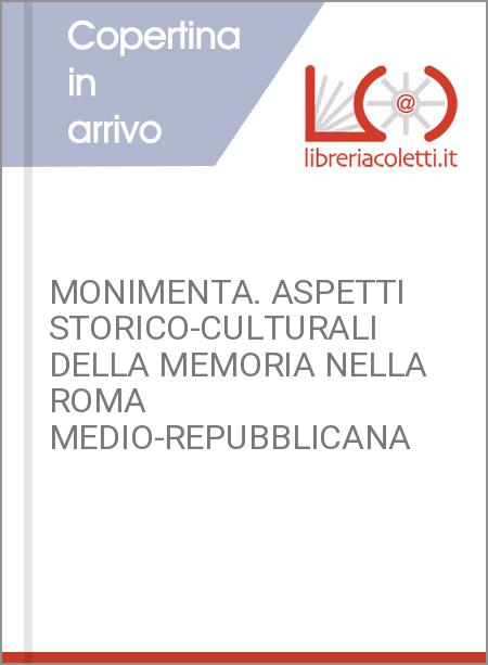 MONIMENTA. ASPETTI STORICO-CULTURALI DELLA MEMORIA NELLA ROMA MEDIO-REPUBBLICANA