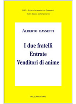 DUE FRATELLI. ENTRATE. VENDITORI DI ANIME (I)