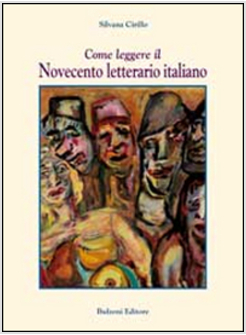 COME LEGGERE IL NOVECENTO LETTERARIO ITALIANO