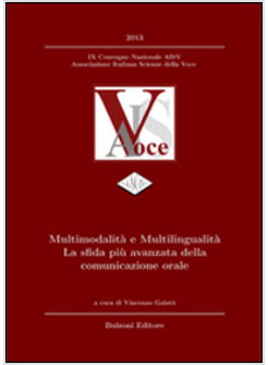 MULTIMODALITA' E MULTILINGUALITA'. LA SFIDA PIU' AVANZATA DELLA COMUNICAZIONE OR