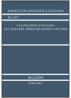 LINGUISTICA ITALIANA ALL'ALBA DEL TERZO MILLENNIO (1997-2010) (LA)