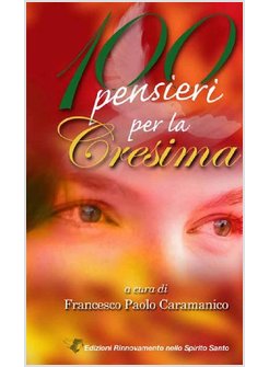 100 Pensieri Per La Cresima Caramanico Francesco P Rns