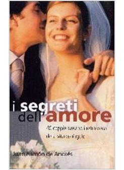 SEGRETI DELL'AMORE 40 COPPIE SVELANO I RETROSCENA DELLA VITA