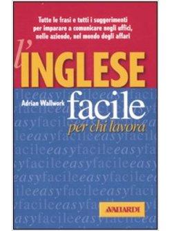 L'INGLESE FACILE PER CHI LAVORA 