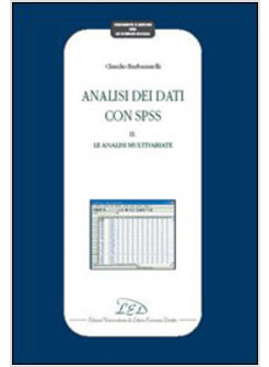 ANALISI DEI DATI CON SPSS II LE ANALISI MULTIVARIATE