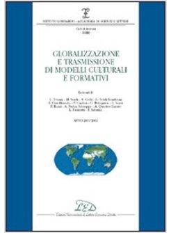 GLOBALIZZAZIONE E TRASMISSIONE DI MODELLI CULTURALI E FORMATIVI (2001-2002)