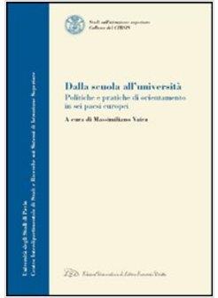 DALLA SCUOLA ALL'UNIVERSITA POLITICHE E PRATICHE DI ORIENTAMENTO IN 6 PAESI