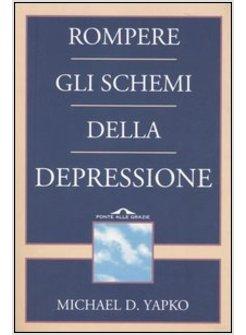 ROMPERE GLI SCHEMI DELLA DEPRESSIONE