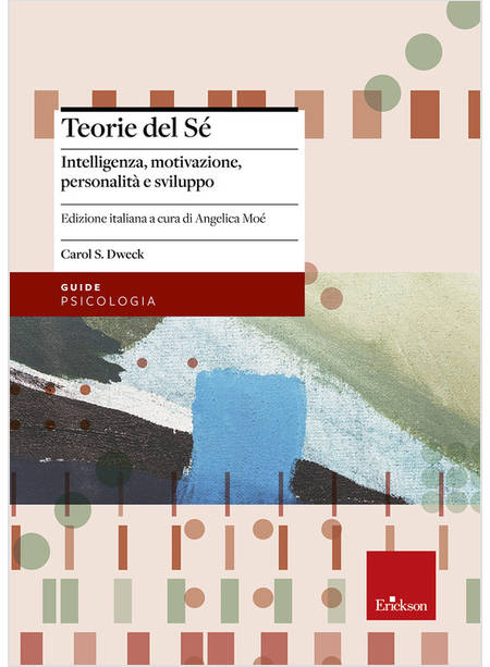 TEORIE DEL SE'. INTELLIGENZA, MOTIVAZIONE, PERSONALITA' E SVILUPPO