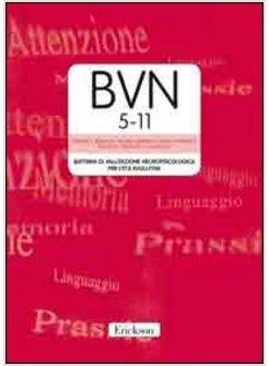 BVN 5-11 CON CD-ROM BATTERIA DI VALUTAZIONE NEUROPSICOLOGICA PER L'ETA'