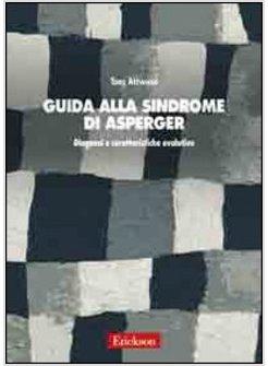 GUIDA ALLA SINDROME DI ASPERGER DIAGNOSI E CARATTERISTICHE EVOLUTIVE