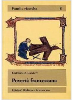 POVERTA' FRANCESCANA LA DOTTRINA DELL'ASSOLUTA POVERTA' DI CRISTO E DEGLI