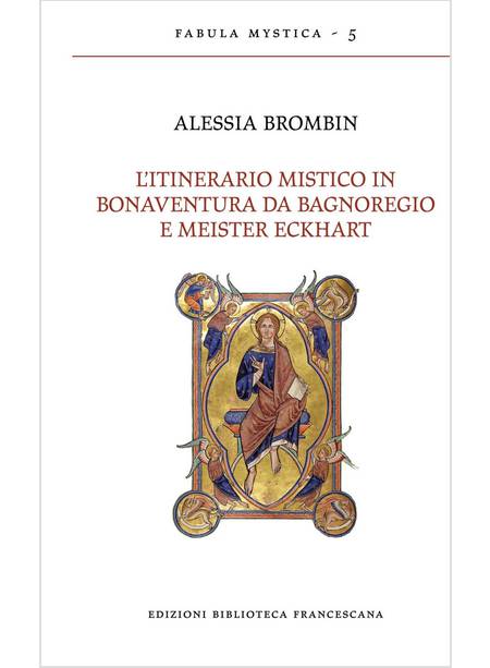 L'ITINERARIO MISTICO IN BONAVENTURA DA BAGNOREGIO E MEISTER ECKHART