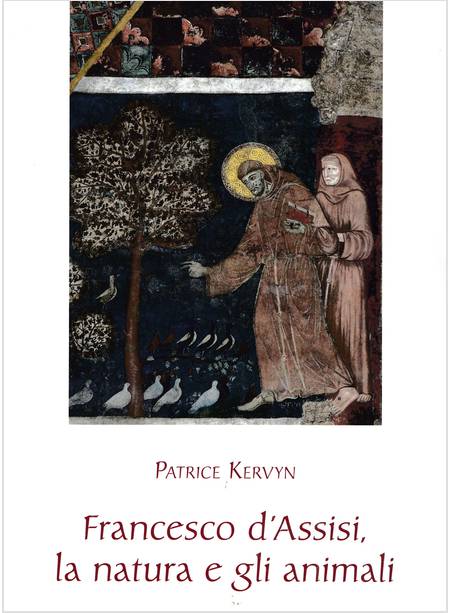 FRANCESCO D'ASSISI, LA NATURA E GLI ANIMALI