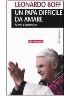 PAPA DIFFICILE DA AMARE SCRITTI E RIFLESSIONI (UN)