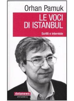 VOCI DI INSTANBUL SCRITTI E INTERVISTE (LE)