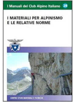 MATERIALI PER L'ALPINISMO E LE RELATIVE NORME (I)