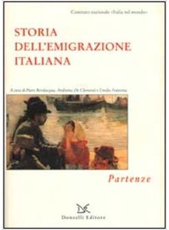 STORIA DELL'EMIGRAZIONE ITALIANA PARTENZE