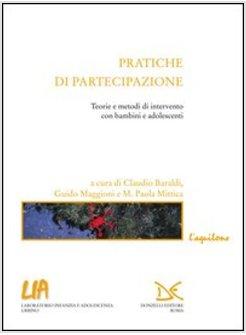 PRATICHE DI PARTECIPAZIONE. TEORIE E METODI DI INTERVENTO CON BAMBINI E ADOLESCE