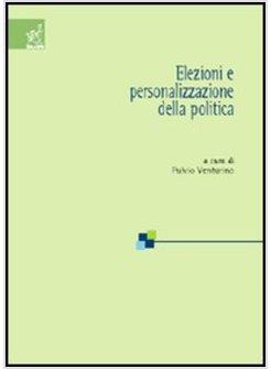 ELEZIONI E PERSONALIZZAZIONE DELLA POLITICA