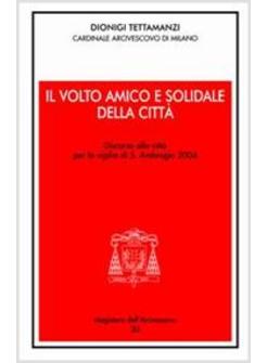 VOLTO AMICO E SOLIDALE DELLA CITTA'. DISCORSO ALLA CITTA' PER LA VIGILIA DI S. A