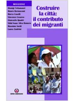 COSTRUIRE LA CITTA' IL CONTRIBUTO DEI MIGRANTI