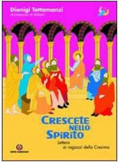 CRESCETE NELLO SPIRITO