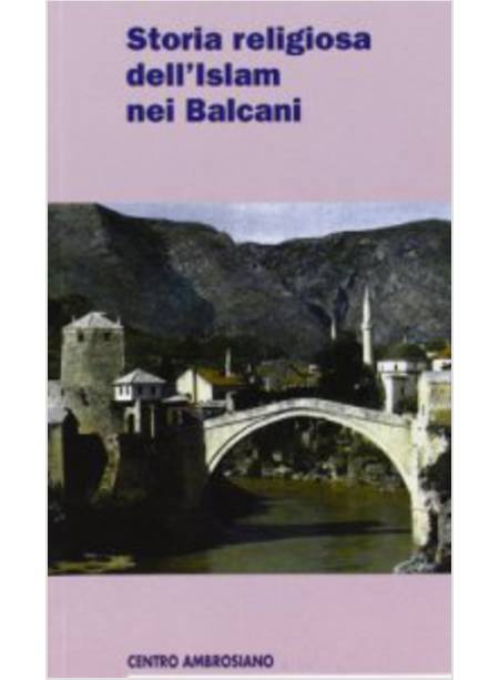 STORIA RELIGIOSA DELL'ISLAM NEI BALCANI