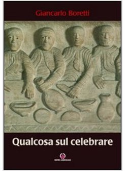 QUALCOSA SUL CELEBRARE