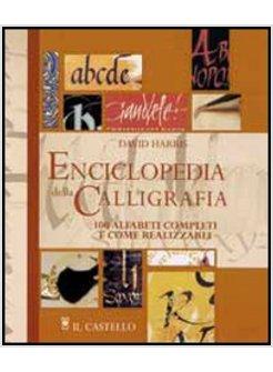 ENCICLOPEDIA DELLA CALLIGRAFIA 100 ALFABETI COMPLETI E COME REALIZZARLI