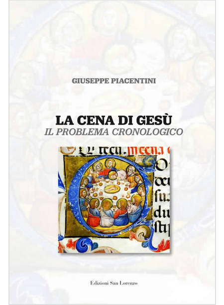 LA CENA DI GESU' IL PROBLEMA CRONOLOGICO