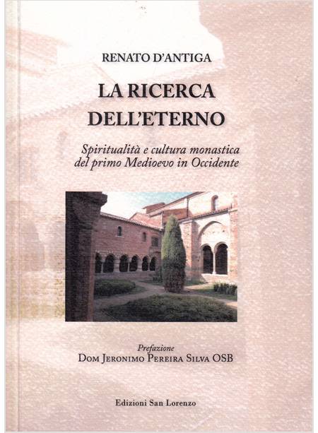 LA RICERCA DELL'ETERNO SPIRITUALITA' E CULTURA MONASTICA