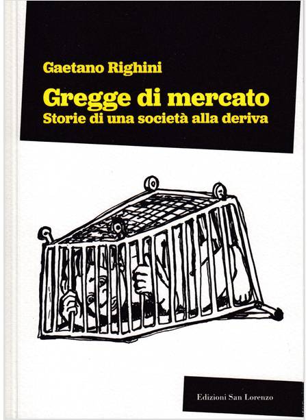 GREGGE DI MERCATO STORIE DI UNA SOCIETA' ALLA DERIVA