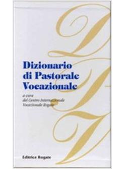 DIZIONARIO DI PASTORALE VOCAZIONALE