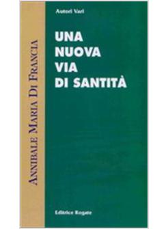 ANNIBALE MARIA DI FRANCIA UNA NUOVA VIA DI SANTITA'