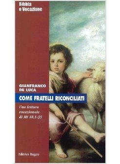 COME FRATELLI RICONCILIATI. UNA LETTURA VOCAZIONALE DI MT 18,1-35