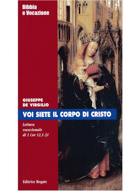 VOI SIETE IL CORPO DI CRISTO LETTURA VOCAZIONALE DI 1 COR 12,1-3