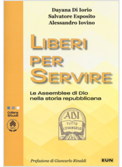 LIBERI PER SERVIRE. LE ASSEMBLEE DI DIO NELLA STORIA REPUBBLICANA