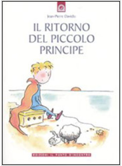 RITORNO DEL PICCOLO PRINCIPE (IL)