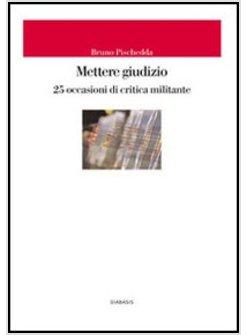 METTERE GIUDIZIO 25 OCCASIONI DI CRITICA MILITANTE